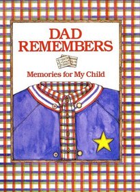 Dad Remembers : Memories for My Child