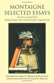 Selected Essays: with La Boetie's Discourse on Voluntary Servitude