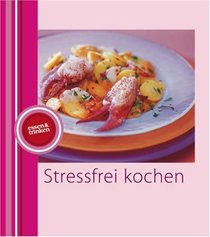 Stressfrei kochen