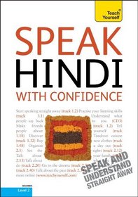 Speak Hindi with Confidence with Three Audio CDs: A Teach Yourself Guide (Teach Yourself Language)