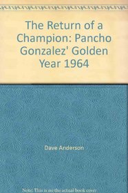 The Return of a Champion: Pancho Gonzalez' Golden Year 1964 (Ellis Horwood Series in Physics and Its Applications)