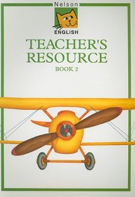 Nelson English: Teachers' Resource Book Bk. 2