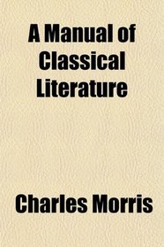 A Manual of Classical Literature