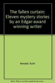 The fallen curtain: Eleven mystery stories by an Edgar-award winning writer