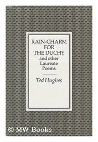 Rain-Charm for the Duchy and Other Laureate Poems