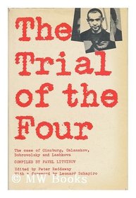 The Trial of the Four: A Collection of Materials on the Case of Galanskov, Ginzburg, Dobrovolsky & Lashkova, 1967-68