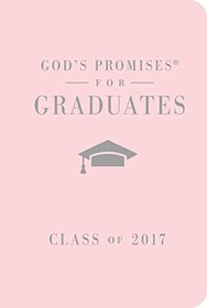 God's Promises for Graduates: Class of 2017 - Pink: New King James Version