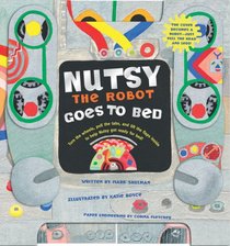 Nutsy the Robot Goes to Bed (Nutsy the Robot)