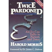 Twice pardoned: An Ex-con Talks to Parents and Teens