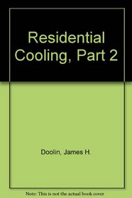 Residential Cooling, Part 2