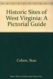 Historic Sites of West Virginia: A Pictorial Guide