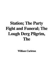 The 'station; the Party Fight And Funeral; the Lough Derg Pilgrim
