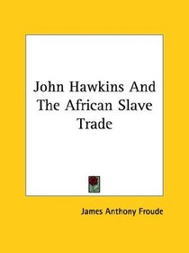 John Hawkins and the African Slave Trade