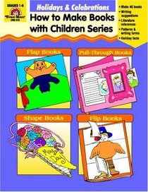 Holidays & Celebrations: How to Make Books With Children (How to Make Books with Children Series)