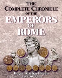 The Complete Chronicle of the Emperors of Rome