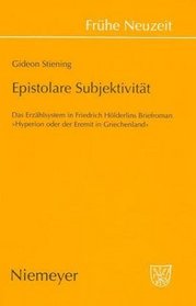 Epistolare Subjektivitat: Das Erzahlsystem in Friedrich Halderlins Briefroman 