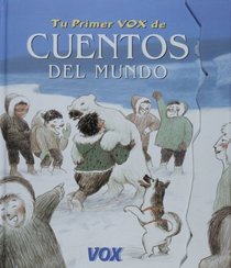 Tu primer Vox de los cuentos del mundo (COLECCION TU PRIMER VOX. A PARTIR DE EDADES 5/6) (Spanish Edition)