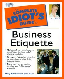 The Complete Idiot's Guide to Business Etiquette