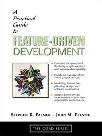 A Practical Guide to Feature-Driven Development (The Coad Series)