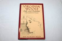 Virginia Woolf, Life and London: A Biography of Place by