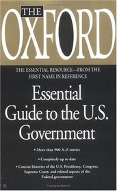 The Oxford Essential Guide to the U.S. Government (Essential Resource Library)