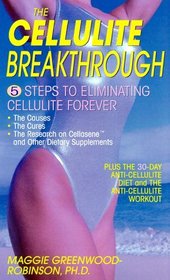 The Cellulite Breakthrough : 5 Steps to Ending Cellulite Forever