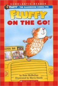 Fluffy on the Go (Fluffy, the Classroom Guinea Pig) (Scholastic Reader, Level 3)