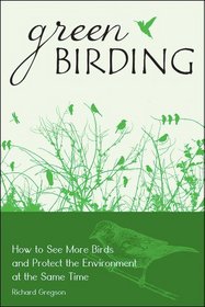 Green Birding: How to See More Birds and Protect the Environment at the Same Time