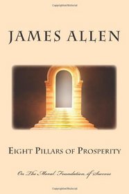 Eight Pillars of Prosperity: On The Moral Foundation of Success