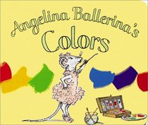Angelina Ballerina's Colors (Angelina Ballerina)