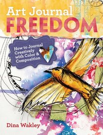 Art Journal Freedom: How to Journal Creatively With Color and Composition