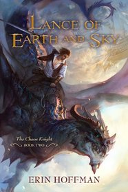 Lance of Earth and Sky (The Chaos Knight, Book Two)