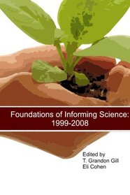 Foundations of  Informing Science:  1999-2008