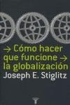 Como hacer que funcione la globalizacion (Spanish Edition)