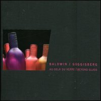 Baldwin/Guggisberg: Beyond Glass