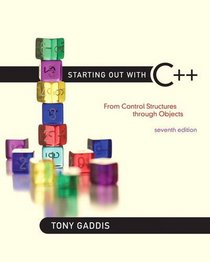 Starting Out with C++: From Control Structures through Objects (7th Edition) (MyprogrammingLab)