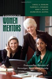 A Handbook for Women Mentors: Transcending Barriers of Stereotype, Race, and Ethnicity (Women's Psychology)