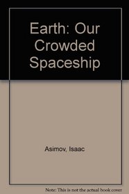 Earth: Our Crowded Spaceship