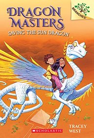 Saving the Sun Dragon (Dragon Masters, Bk 2)