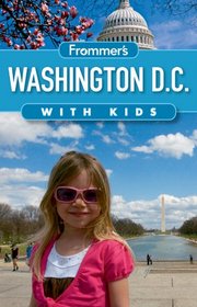 Frommer's Washington D.C. with Kids (Frommer's With Kids)