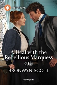 A Deal with the Rebellious Marquess (Enterprising Widows, Bk 3) (Harlequin Historical, No 1804)