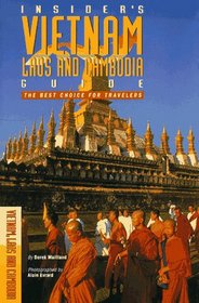 Insider's Guide Vietnam Laos and Cambodia: The Best Choice for Travelers (Insiders Guide)