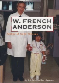 W. French Anderson: Father of Gene Therapy (Oklahoma Trackmaker Series)