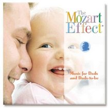 Mozart Effect Music for Dads and Dads-To-Be
