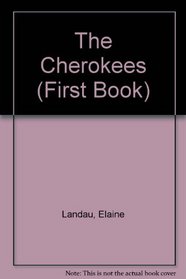 The Cherokees (First Book)