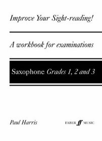Improve Your Sight-reading! Saxophone: Grade 1-3 (Faber Edition)
