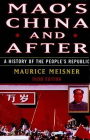 MAO'S CHINA AND AFTER : A HISTORY OF THE PEOPLE'S REPUBLIC, THIRD EDITION