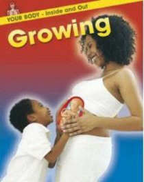 Growing (Your Body: Inside & Out)