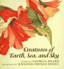Creatures of Earth, Sea, and Sky: Poems