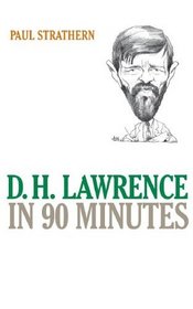 D.H. Lawrence in 90 Minutes (Great Writers in 90 Minutes)